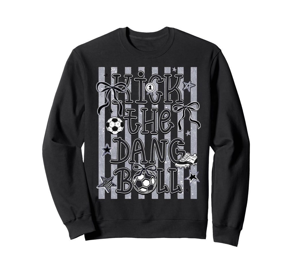 Kick Dang Ball Soccer Fun Game Day Sweatshirt - Unique Graphic Unisex