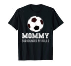 Mommy Surrounded Balls Soccer Mama T-Shirt - Aesthetic Graphic Men Women