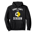 Sorry I Cant Its Soccer And Softball Hoodie - Aesthetic Graphic for Adults