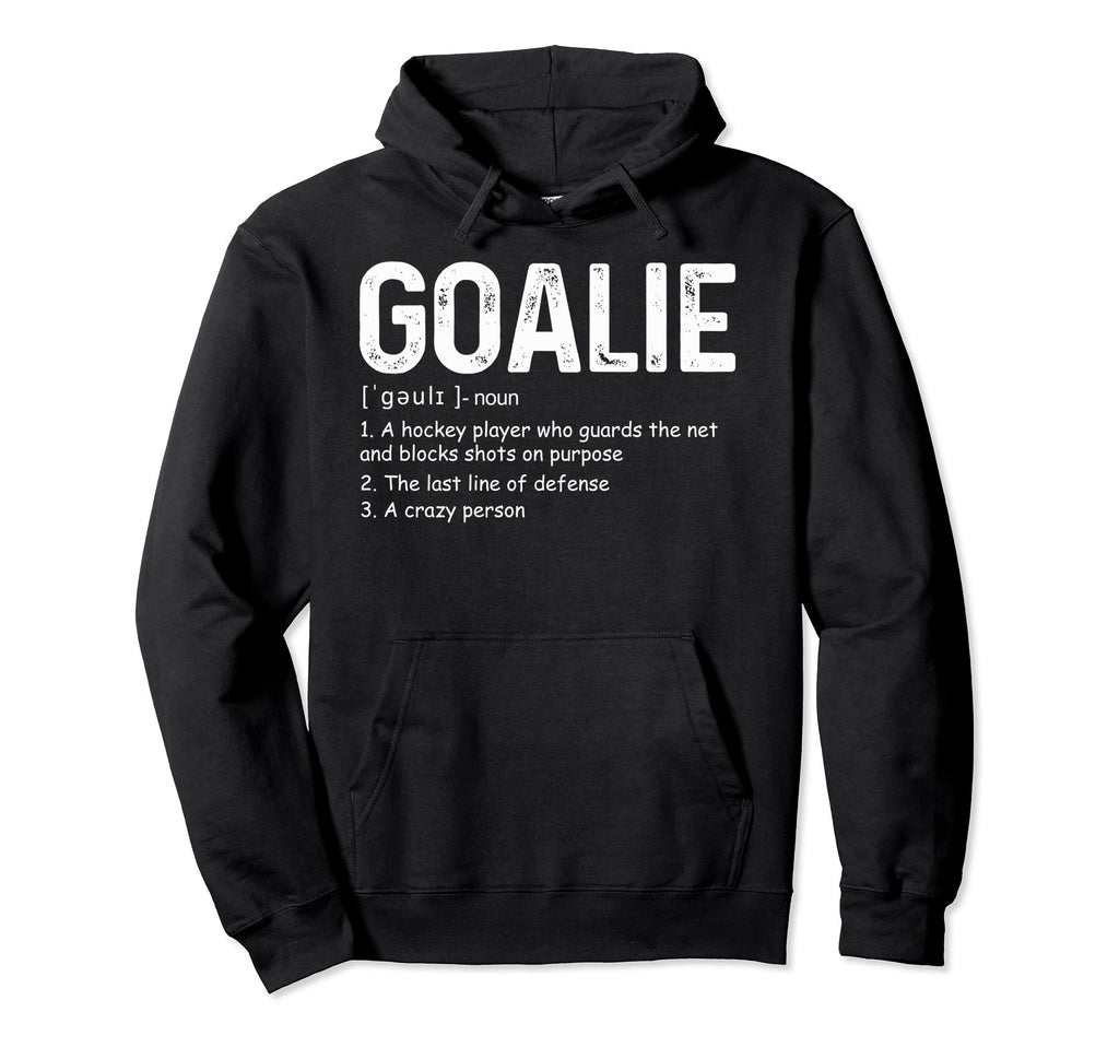 Funny Goalie Definition Soccer Hockey Hoodie - Trendy Graphic for Adults