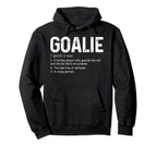 Funny Goalie Definition Soccer Hockey Hoodie - Trendy Graphic for Adults