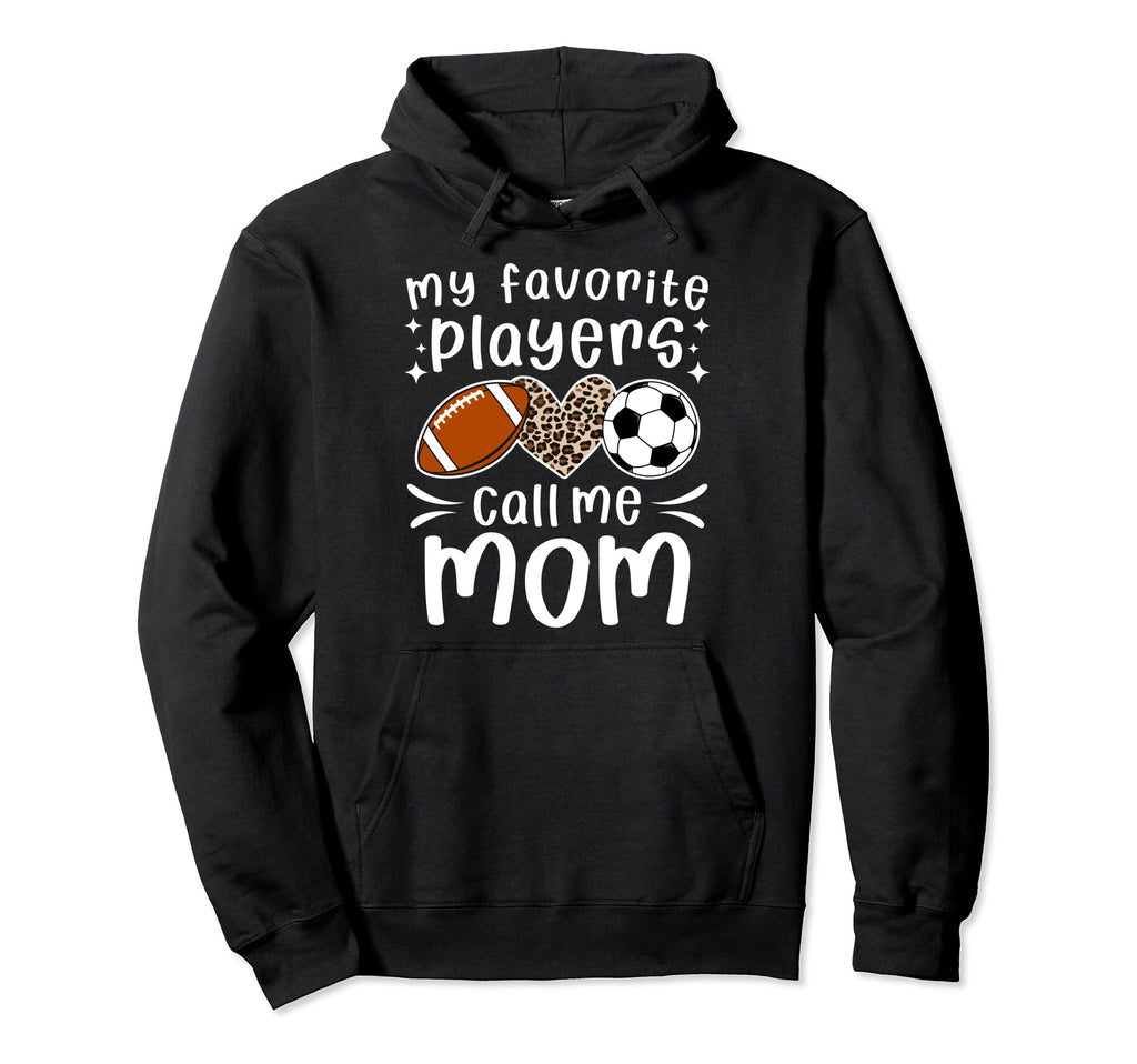 My Favorite Players Call Me Mom Football Hoodie - Unique Graphic Men Women