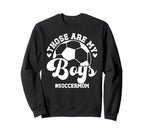 My Soccer Mom Soccer Player Mom Sweatshirt - Fun Novelty Design for Adults