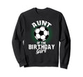 Aunt Birthday Soccer Lover Gifts Sweatshirt - Unique Graphic Unisex