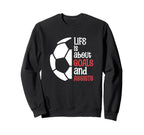 Football Soccer Life Is About Goals Sweatshirt - Streetwear Style Unisex