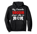 My Favorite Soccer Player Calls Me Mom Hoodie - Trendy Graphic for Adults
