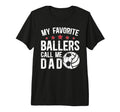 Mens My Favorite Ballers Call Me Dad T-Shirt - Trendy Graphic for Adults