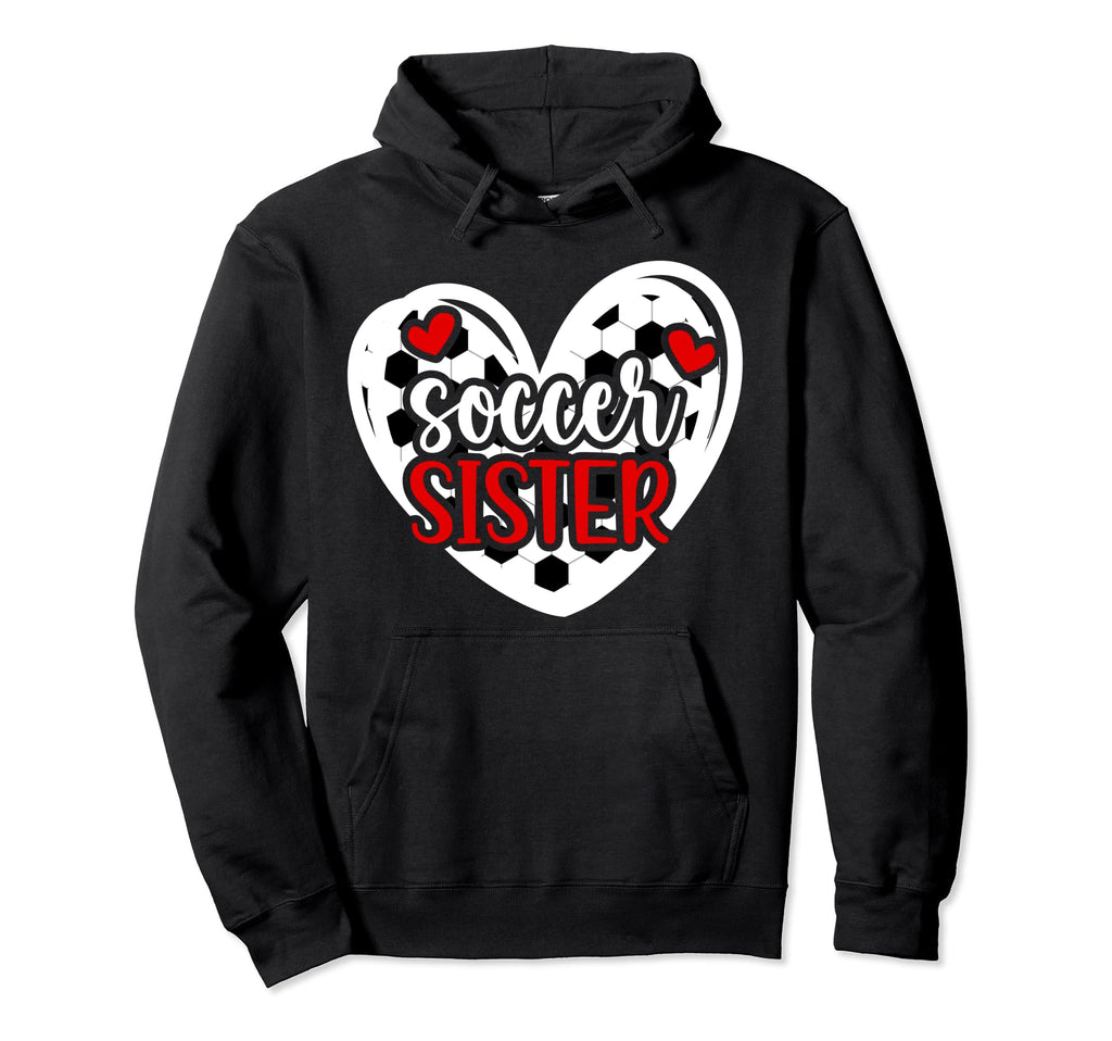 Soccer Sister Heart Sister Soccer Hoodie - Novelty Apparel Men Women