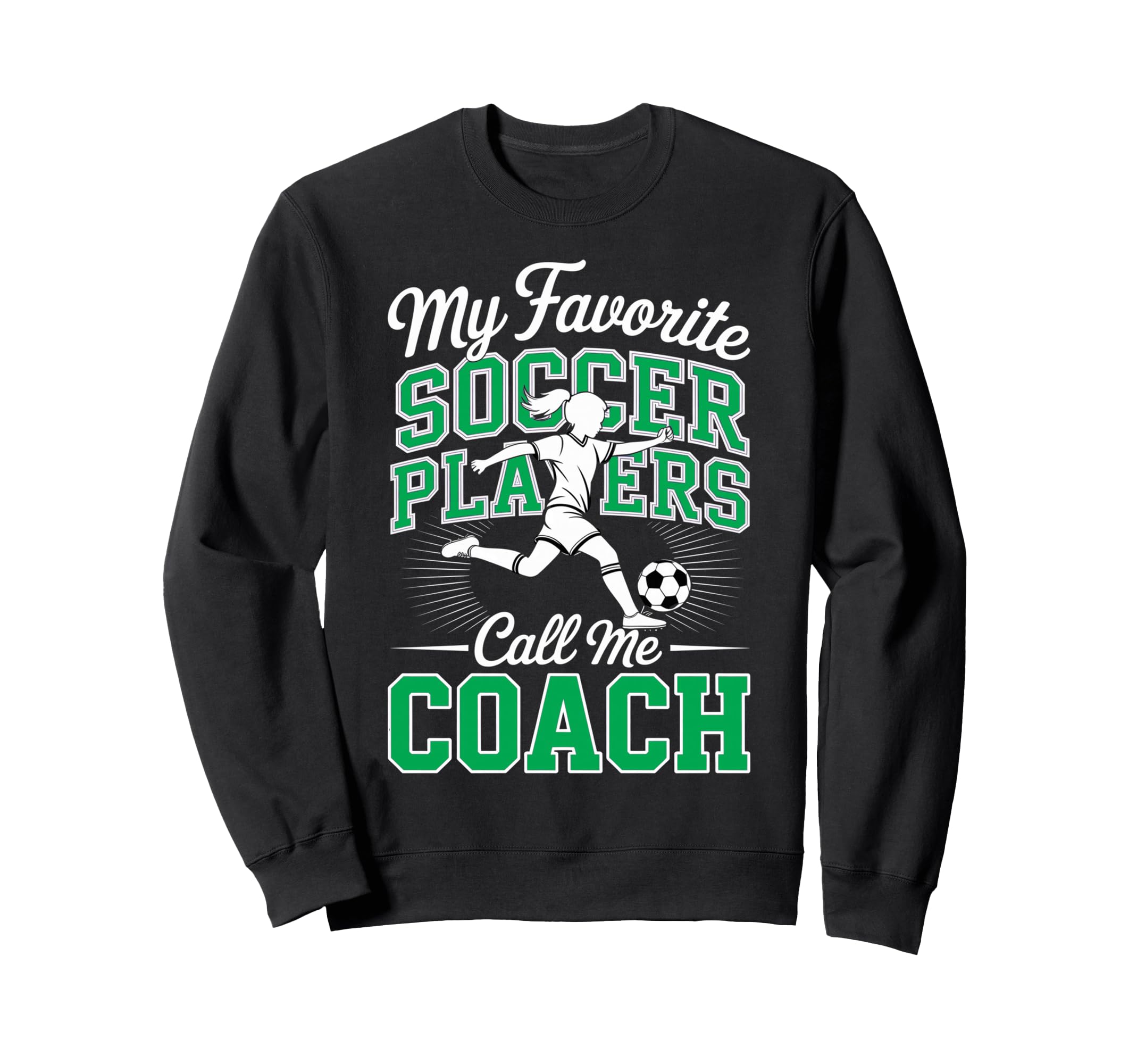 Soccer Coach My Favorite Soccer Sweatshirt - Streetwear Style Men Women