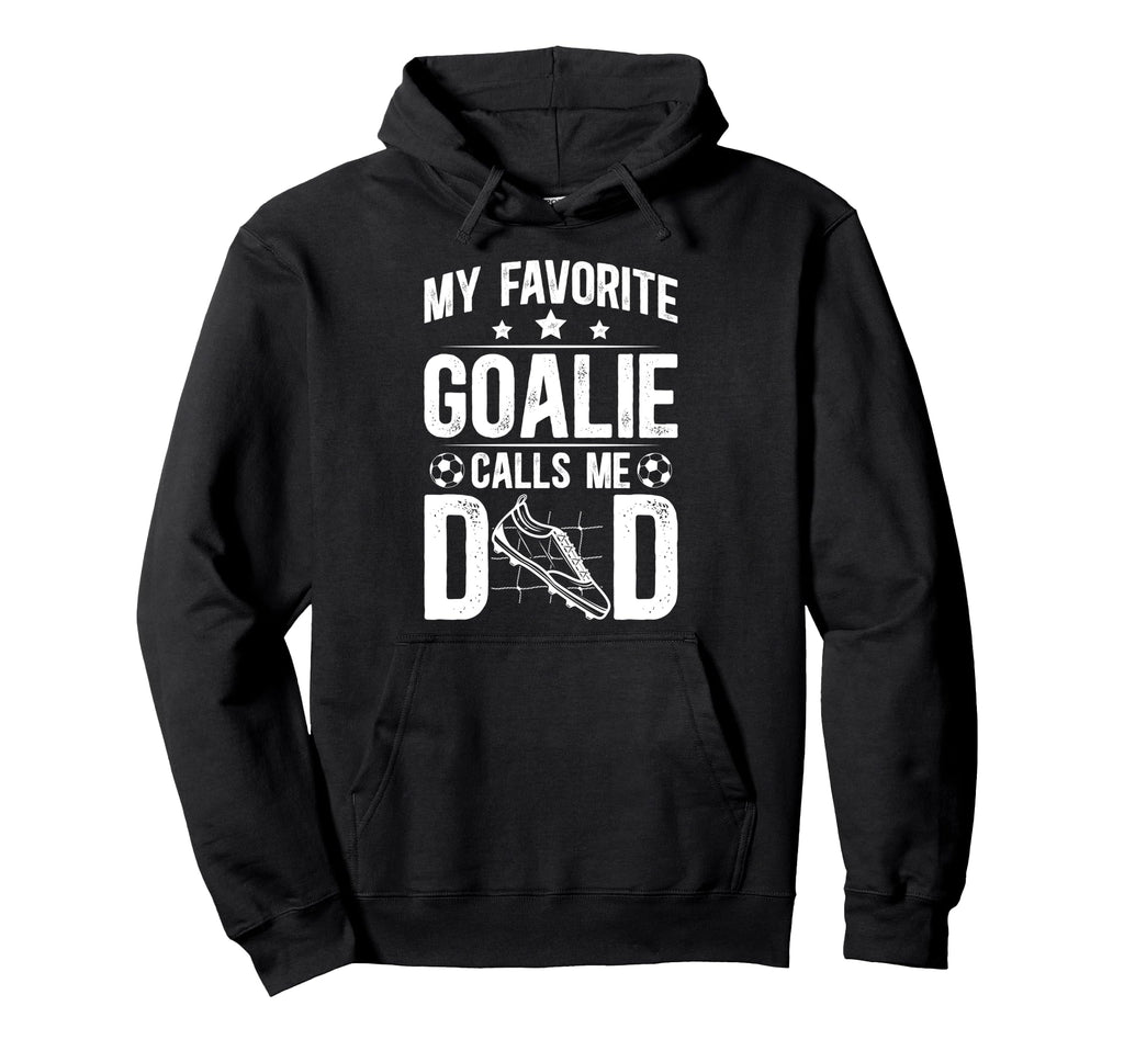 Proud Soccer Goalie Dad Soccer Hoodie - Casual Everyday Wear Men Women