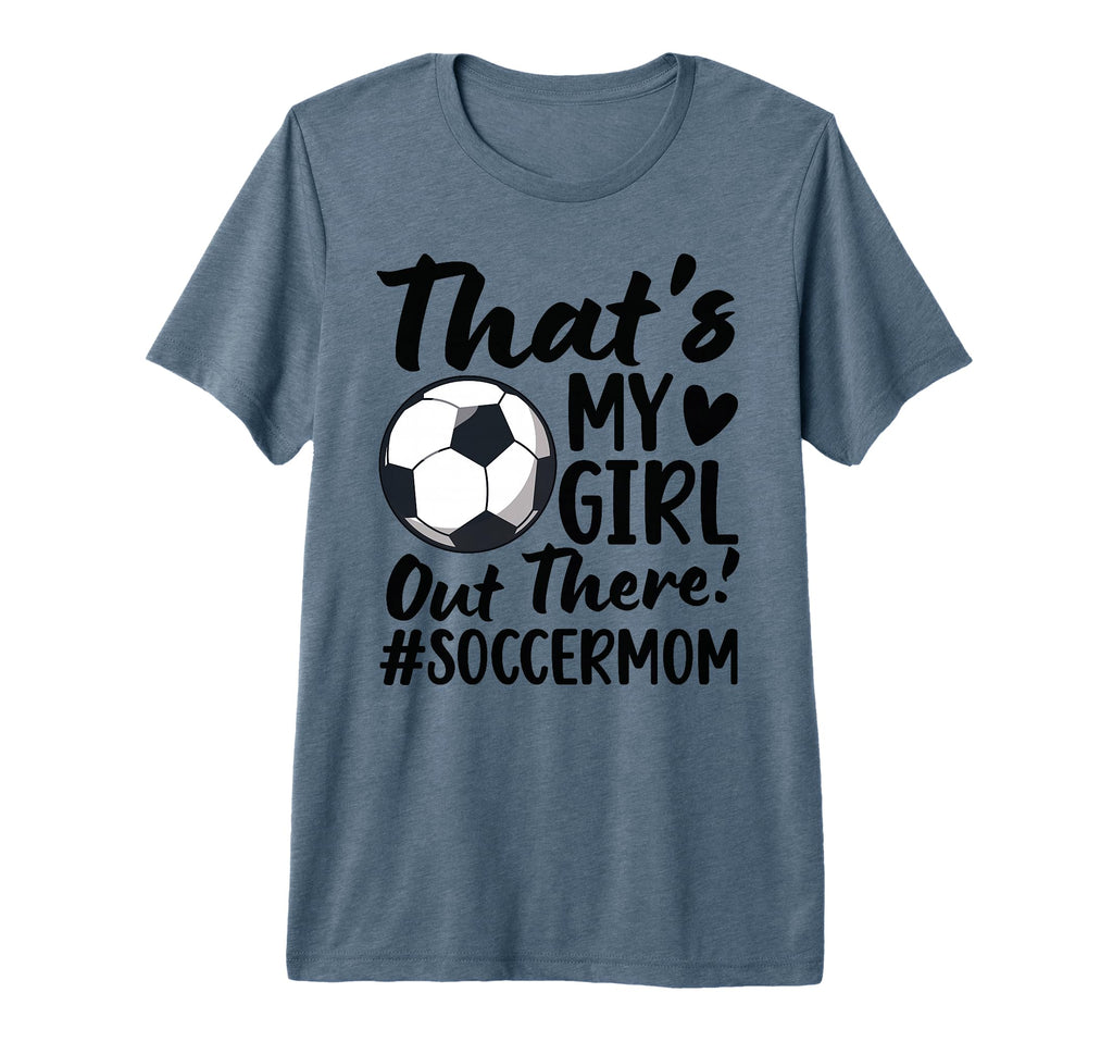 Thats My Soccer Mom Soccer Player Mama T-Shirt - Trendy Graphic for Adults