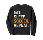 Eat Sleep Soccer Repeat Funny Soccer Sweatshirt - Aesthetic Graphic Unisex