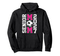 Proud Soccer Senior Mom Class Hoodie - Casual Everyday Wear for Adults