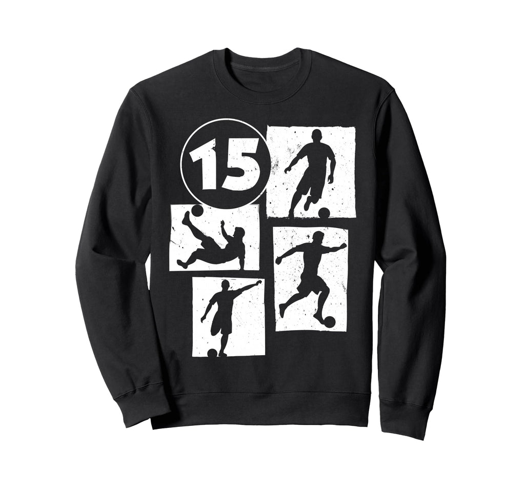 15Th Birthday Soccer Player Sweatshirt - Novelty Apparel for Adults