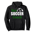 Best Soccer Coach Appreciation Team Hoodie - Fun Novelty Design Men Women