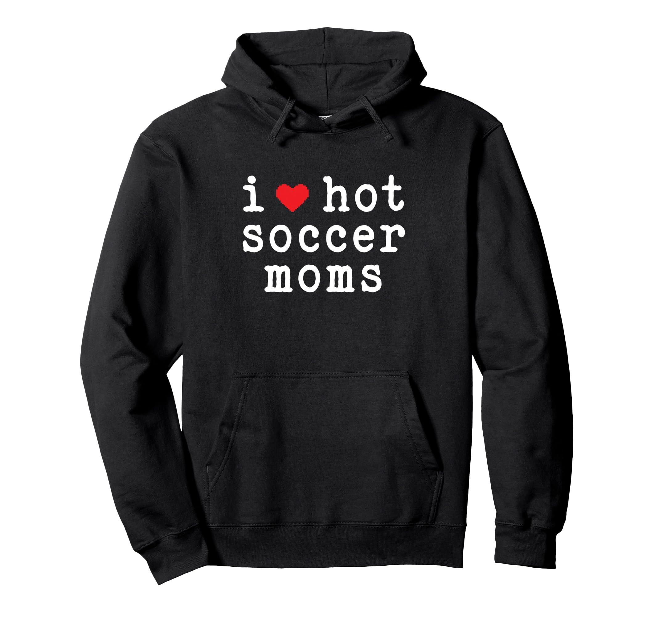 I Love Hot Soccer Moms Funny Love Hoodie - Aesthetic Graphic for Adults