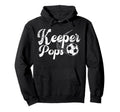 Soccer Keeper Pops Soccer Goalkeeper Hoodie - Unique Graphic for Adults