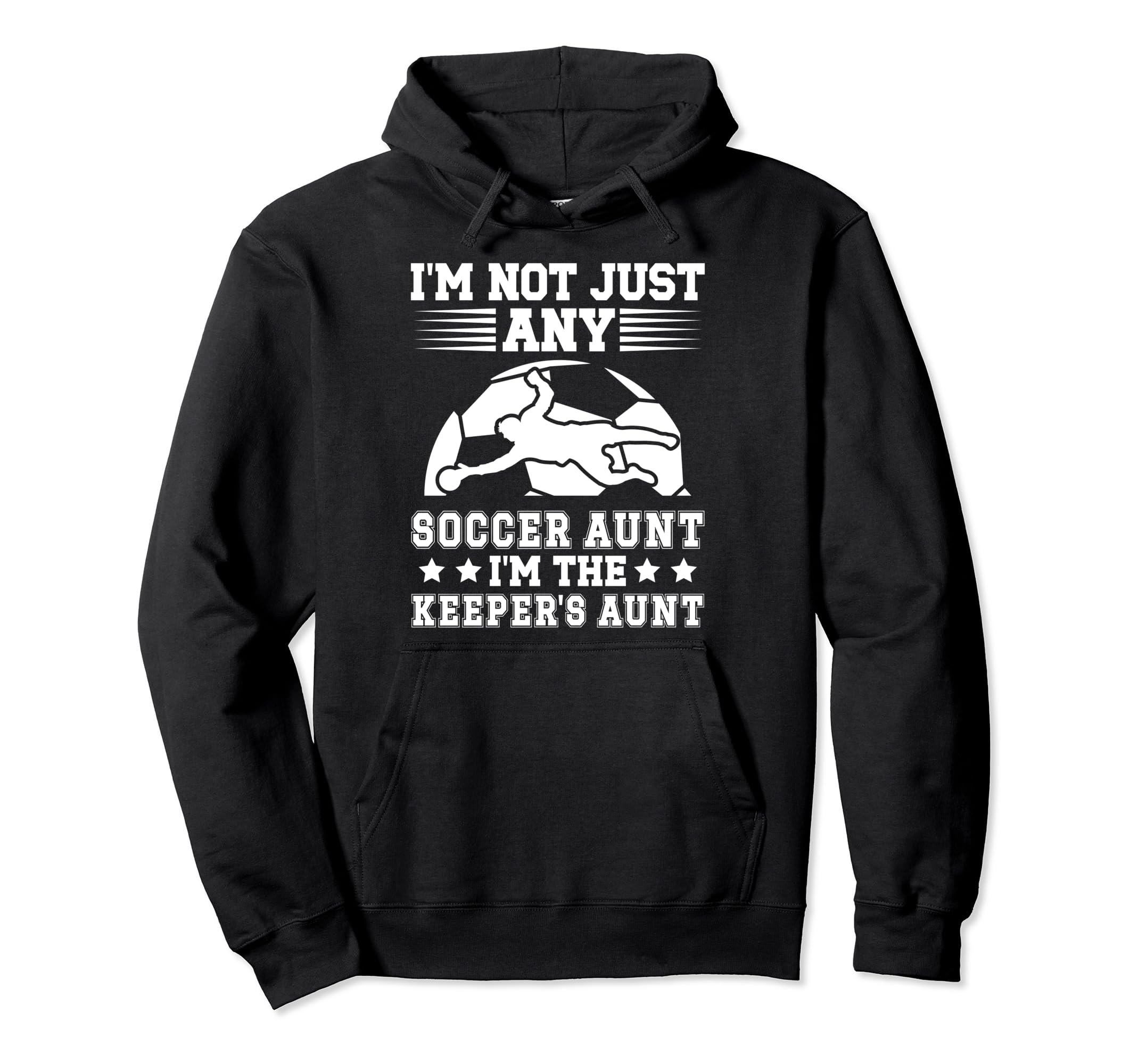 Im Soccer Keeper Aunt Soccer Hoodie - Aesthetic Graphic Men Women