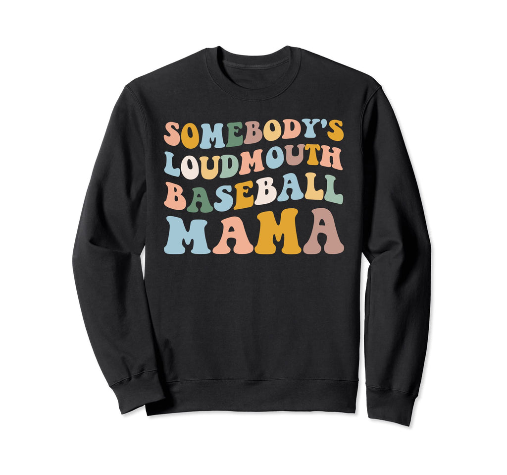 Somebodys Loudmouth Baseball Sweatshirt - Aesthetic Graphic for Adults
