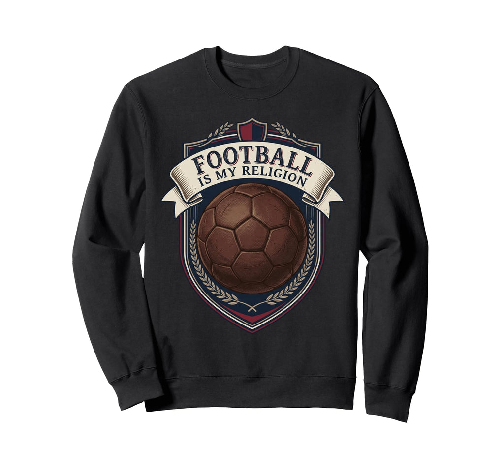 Football Is My Religion Sweatshirt - Casual Everyday Wear for Adults