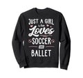Just Who Loves Soccer And Ballet Sweatshirt - Minimalist Print for Adults