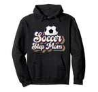 Soccer Step Mom Soccer Player Hoodie - Fun Novelty Design for Adults