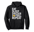 Eat Sleep Soccer Repeat Softball Hoodie - Aesthetic Graphic Men Women