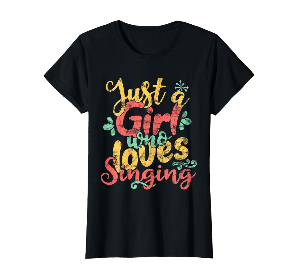 Just Who Loves Singing Gift T-Shirt - Novelty Apparel Unisex