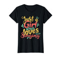 Just Who Loves Singing Gift T-Shirt - Novelty Apparel Unisex