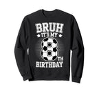 Bruh Its My 8Th Birthday Bday Sweatshirt - Aesthetic Graphic for Adults
