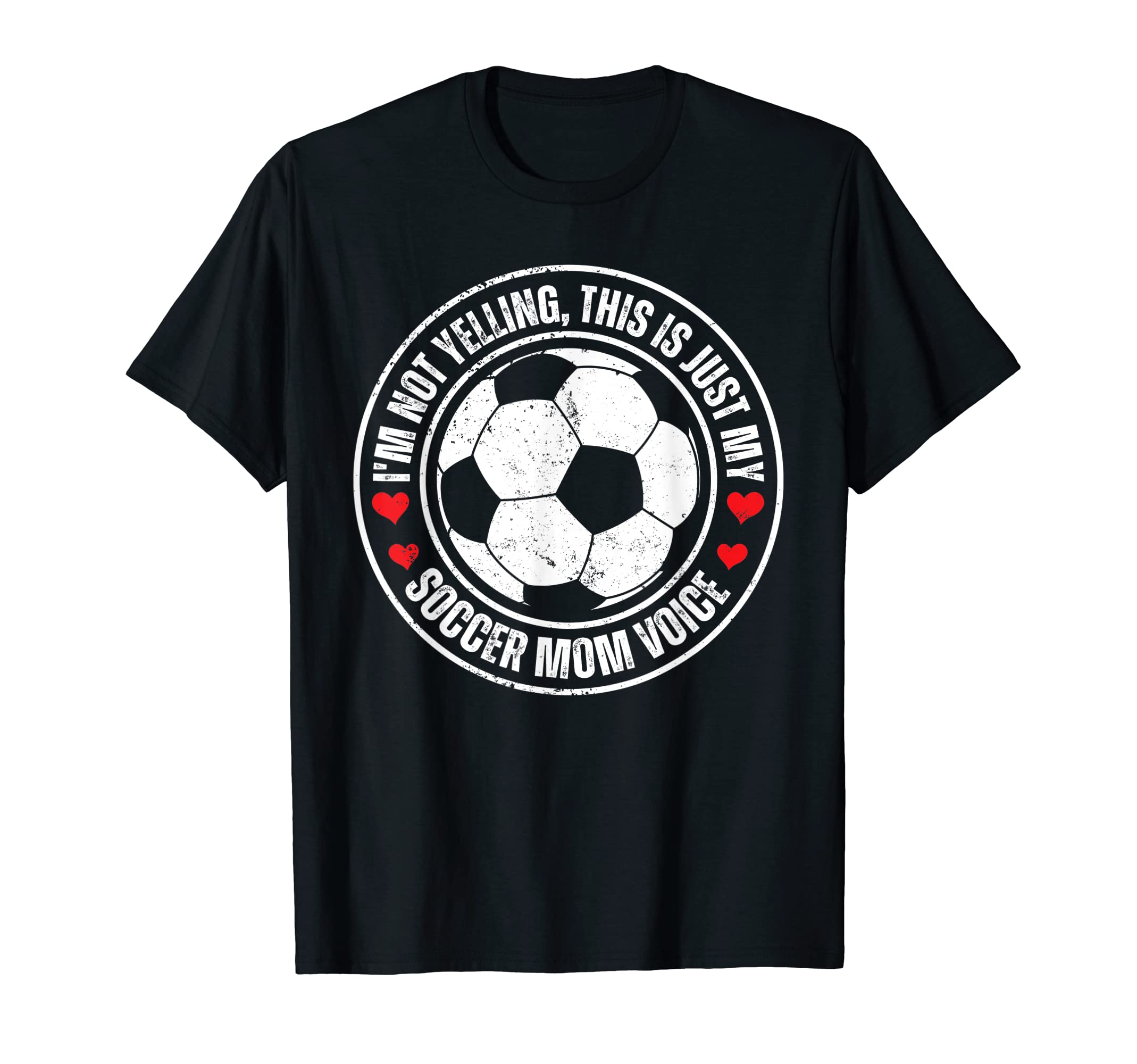 Im Not Yelling This Is Just My Soccer Mom T-Shirt - Unique Graphic Unisex