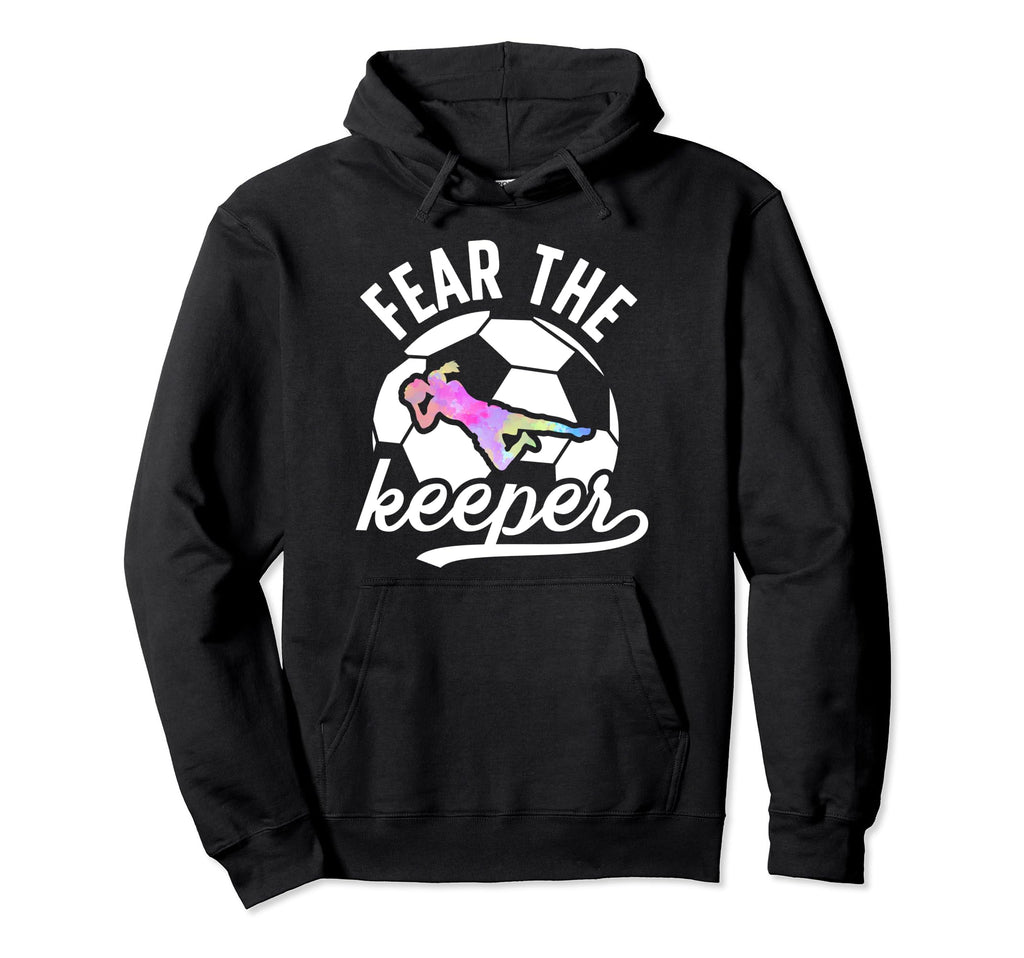 Fear Soccer Keeper Soccer Goalkeeper Hoodie - Trendy Graphic for Adults