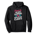 Forget Glass Slippers Bring Me Cleats Hoodie - Aesthetic Graphic Unisex