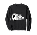 Goal Digger Soccer Football Goal Sweatshirt - Streetwear Style Unisex