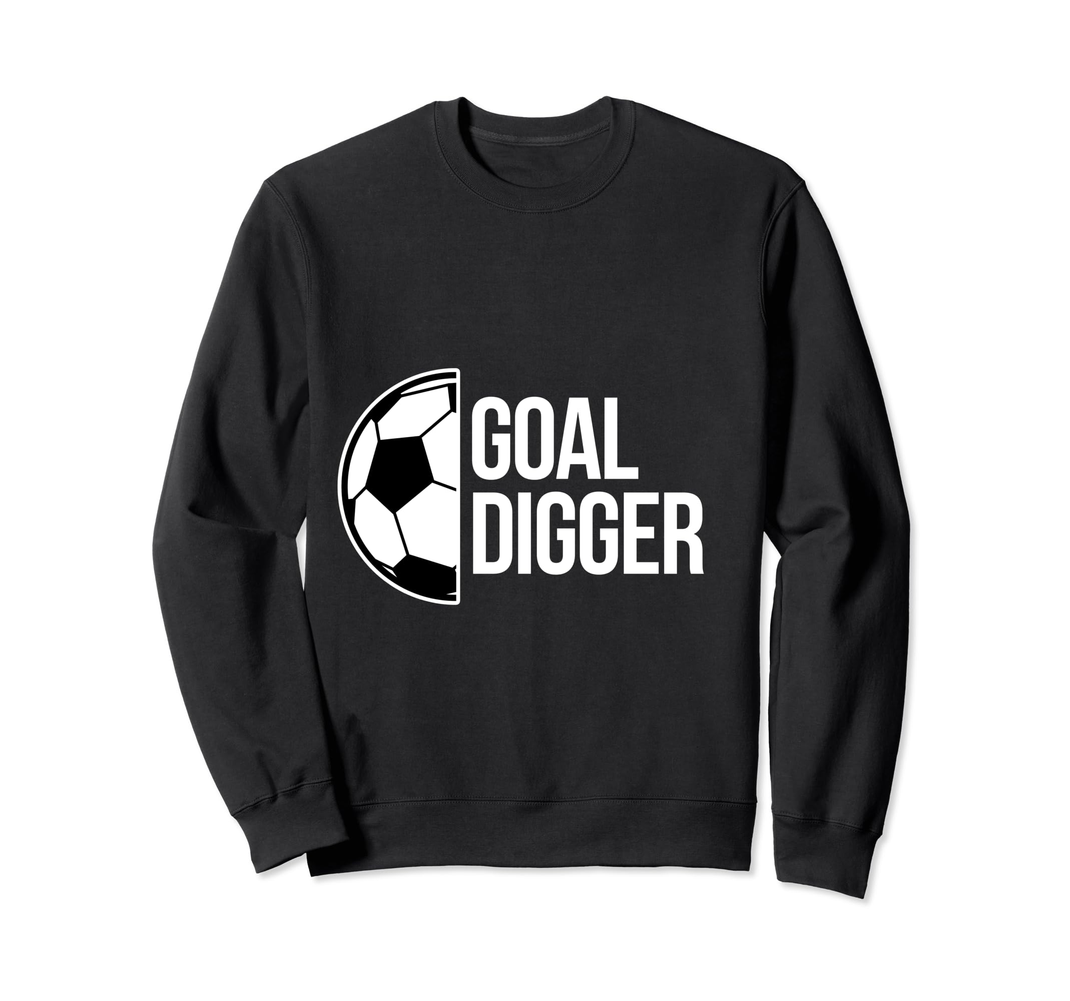 Goal Digger Soccer Football Goal Sweatshirt - Streetwear Style Unisex