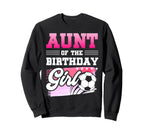 Aunt Birthday Soccer Players Sport Sweatshirt - Fun Novelty Design Unisex