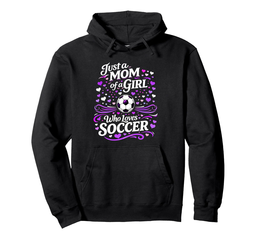Soccer Mother Just Mom Who Loves Hoodie - Streetwear Style Men Women