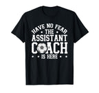 Have No Fear Soccer Assistant Coach Is T-Shirt - Unique Graphic Men Women