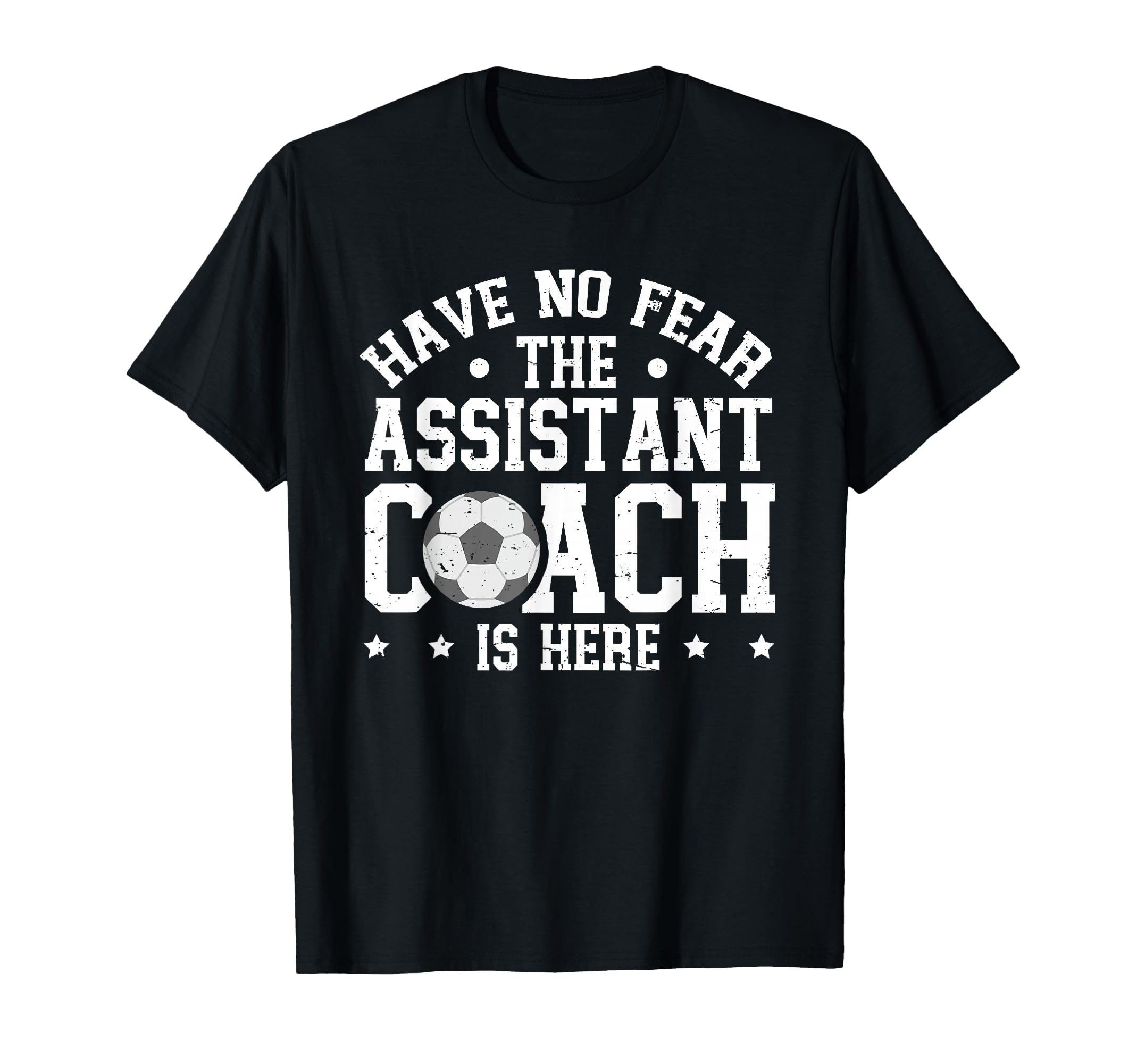 Have No Fear Soccer Assistant Coach Is T-Shirt - Unique Graphic Men Women