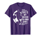 This Is My Soccer Pajama Players T-Shirt - Fun Novelty Design Men Women