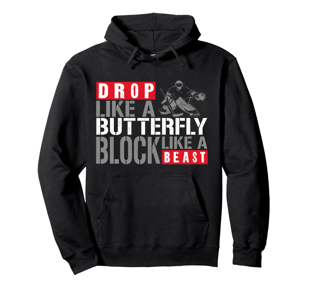 Ice Hockey Goalie Goalkeeper Drop Like Hoodie - Novelty Apparel Men Women