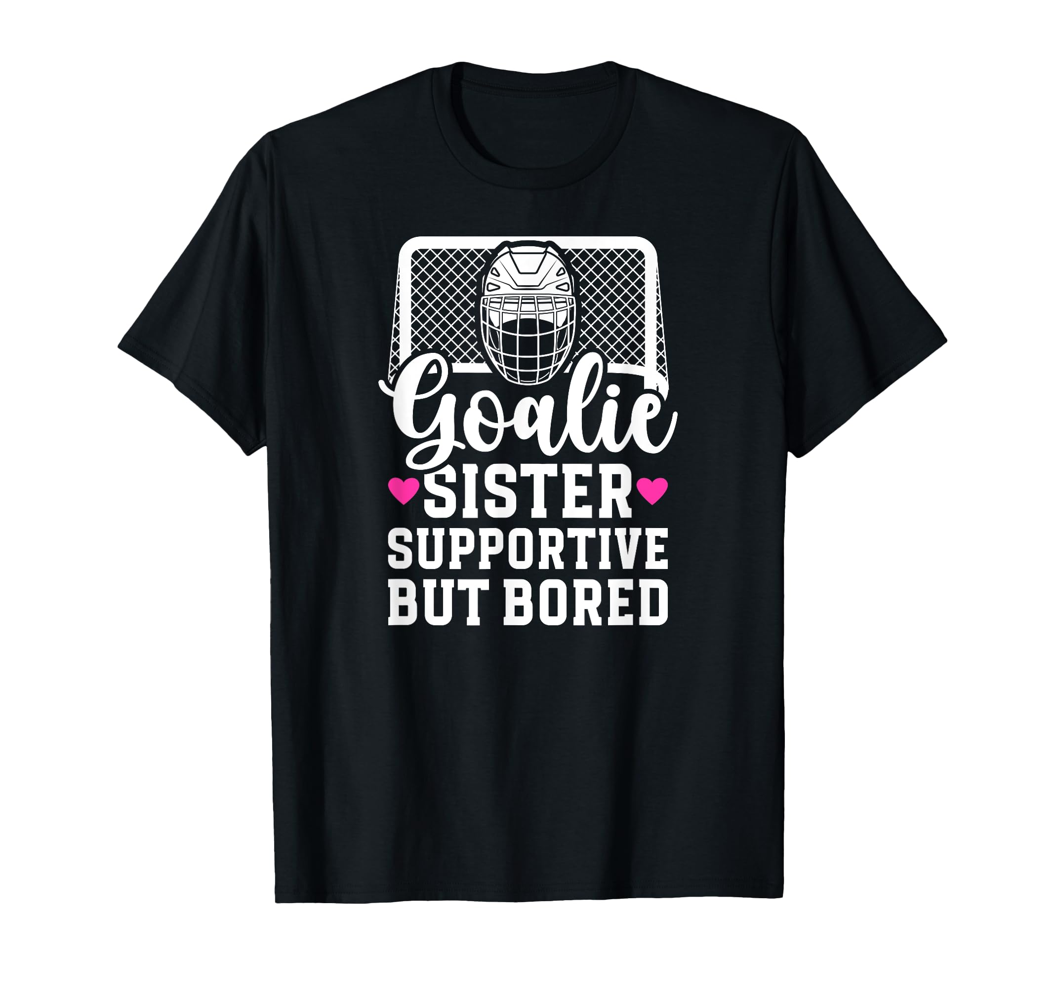 Hockey Goalie Sister Supportive T-Shirt - Streetwear Style Men Women