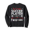 My Favorite Soccer Player Calls Me Sweatshirt - Minimalist Print Men Women