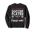 My Favorite Soccer Player Calls Me Sweatshirt - Minimalist Print Men Women