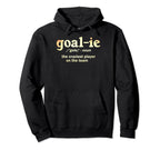 Goalkeeper Definition Goalie Hoodie - Aesthetic Graphic Men Women