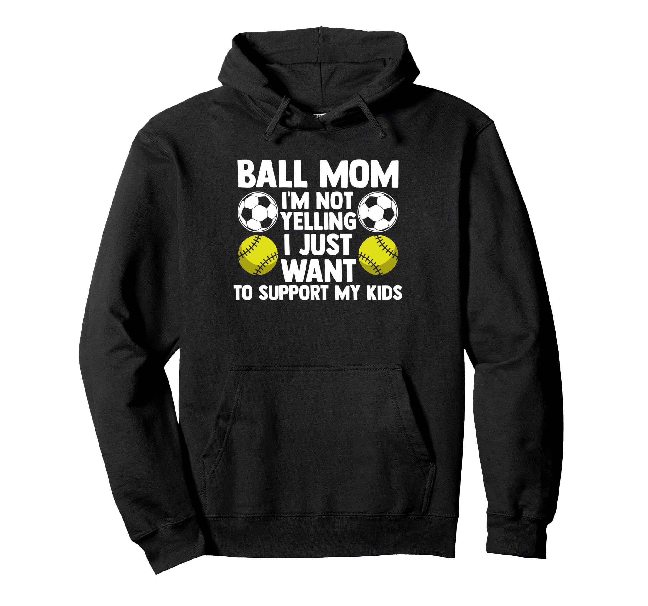 Ball Mom Im Not Yelling I Want Hoodie - Casual Everyday Wear for Adults