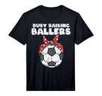 Mens Busy Raising Ballers Soccer Polka T-Shirt - Unique Graphic Unisex