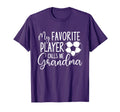 My Favorite Player Calls Me Grandma T-Shirt - Novelty Apparel Men Women