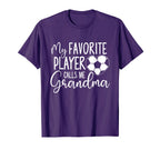 My Favorite Player Calls Me Grandma T-Shirt - Novelty Apparel Men Women