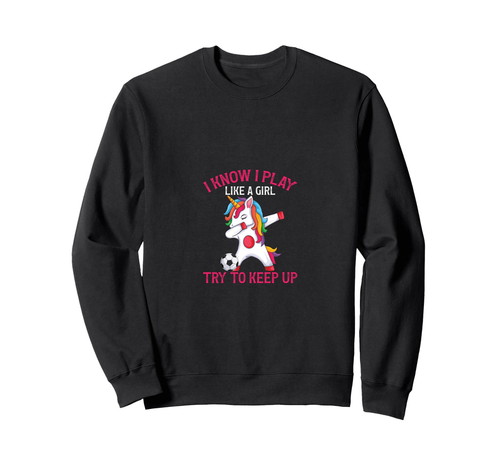 Funny I Play Like Try To Keep Up Sweatshirt - Custom Art Print Unisex